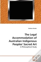 The Legal Accommodation Of Australian Indigenous Peoples' Sacred Art
