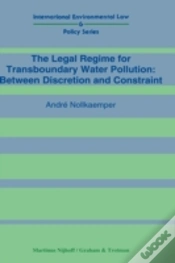 Capa do artigo The Legal Regime For Transboundary Water Pollution: Between Discretion And Constraint