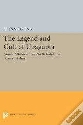 The Legend And Cult Of Upagupta