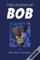 The Legend Of Bob
