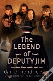 The Legend Of Deputy Jim