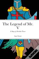 The Legend Of Mr. V