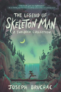 The Legend Of Skeleton Man - Preview