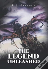 The Legend Unleashed
