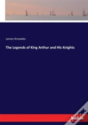Capa do artigo The Legends Of King Arthur And His Knights