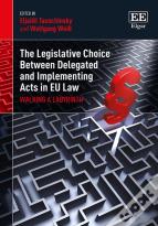 The Legislative Choice Between Delegated And Imp - Walking A Labyrinth