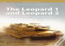 The Leopard 1 And Leopard 2 From Cold War To Modern Day