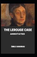 The Lerouge Case Annotated