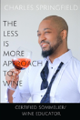 The Less Is More Approach To Wine - Preview