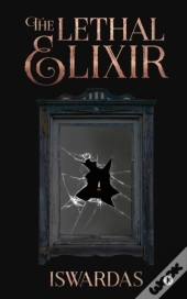 The Lethal Elixir