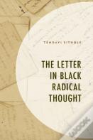 The Letter In Black Radical Thought