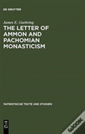 The Letter Of Ammon And Pachomian Monasticism