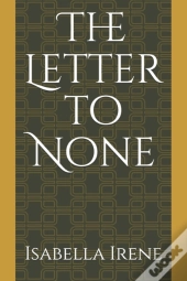 The Letter To None