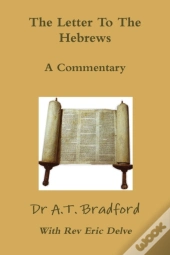 The Letter To The Hebrews - A Commentary