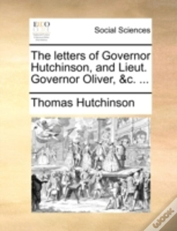 Capa do artigo The Letters Of Governor Hutchinson, And