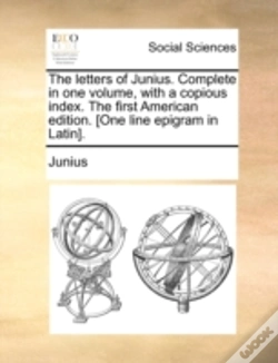 Capa do artigo The Letters Of Junius. Complete In One Volume, With A Copious Index. The First American Edition. (One Line Epigram In Latin).