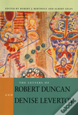 The Letters Of Robert Duncan And Denise Levertov