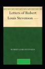 The Letters Of Robert Louis Stevenson Annotated - Preview