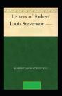 The Letters Of Robert Louis Stevenson Annotated - Preview