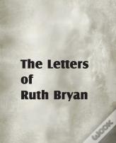 The Letters Of Ruth Bryan