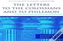 The Letters To The Colossians And To Philemon