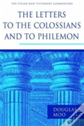 The Letters To The Colossians And To Philemon