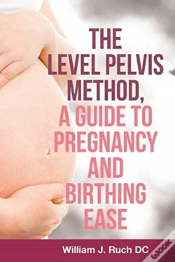 Capa do artigo The Level Pelvis Method, A Guide To Pregnancy And Birthing Ease