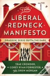 The Liberal Redneck Manifesto