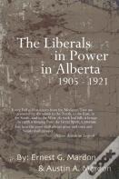 The Liberals In Power In Alberta 1905-1921