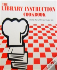 The Library Instruction Cookbook