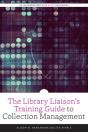 The Library Liaison'S Training Guide To Collection Management - Preview