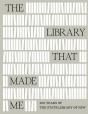 The Library That Made Me - Preview