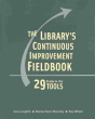 The Library'S Continous Improvement Fieldbook - Preview