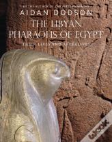 The Libyan Pharaohs Of Egypt