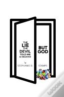 The Lie The Devil Told Me & I Believed