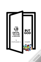 The Lie The Devil Told Me & I Believed