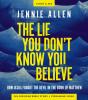 The Lie You Don'T Know You Believe Bible Study Guide Plus Streaming Video - Preview