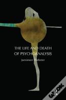 The Life And Death Of Psychoanalysis