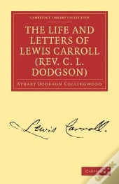 The Life And Letters Of Lewis Carroll (Rev. C. L. Dodgson)
