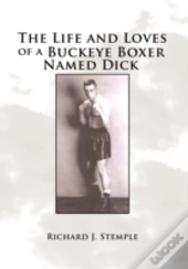 The Life And Loves Of A Buckeye Boxer Named Dick