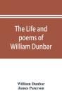 The Life And Poems Of William Dunbar - Preview