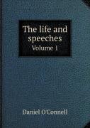The Life And Speeches Volume 1