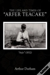 Capa do artigo The Life And Times Of "Arfer Teacake"