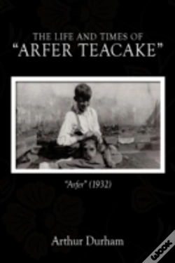 Capa do artigo The Life And Times Of "Arfer Teacake"