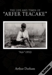 Capa do artigo The Life And Times Of "Arfer Teacake"