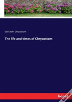 Capa do artigo The Life And Times Of Chrysostom