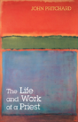 The Life And Work Of A Priest - Preview