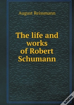 Capa do artigo The Life And Works Of Robert Schumann