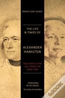 The Life & Times Of Alexander Hamilton