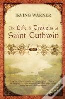 The Life & Travels Of Saint Cuthwin